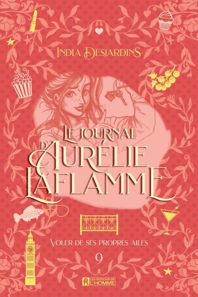Journal d'Aurélie Laflamme, T.9 Voler de ses propres ailes