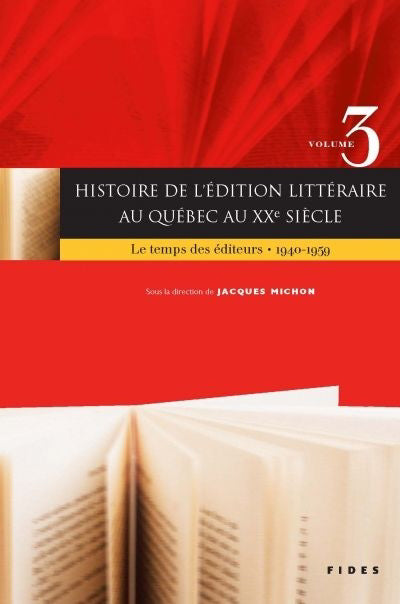 HISTOIRE DE L'EDITION LITTERAIRE AU QUEBEC AU XXE SIECLE V.03