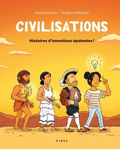 CIVILISATIONS - HISTOIRES D'INVENTIONS EPATANTES