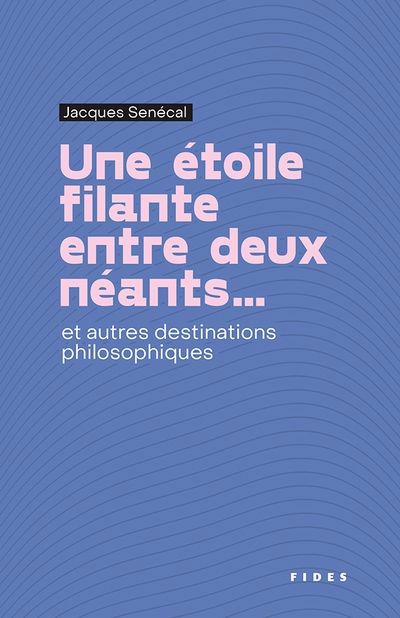 UNE ETOILE FILANTE ENTRE DEUX NEANTS ...