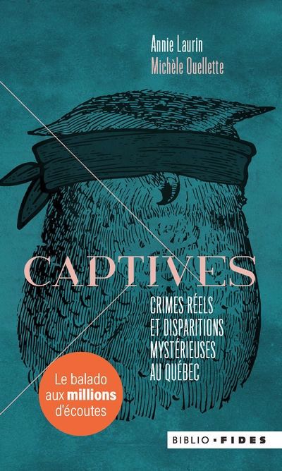 CAPTIVES :CRIMES REELS ET DISPARITIONS MYSTERIEUS ES AU QUEBEC