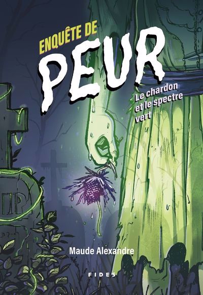 ENQUETE DE PEUR T.04:LE CHARDON ET LE SPECTRE VERT
