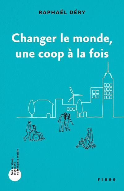 CHANGER LE MONDE UNE COOP A LA FOIS