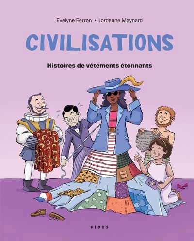 CIVILISATIONS T05 : HISTOIRES DE VETEMENTS ETONNANTS