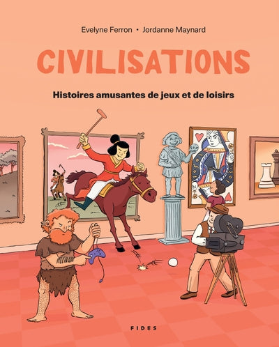CIVILISATIONS : HISTOIRES AMUSANTES DE JEUX ET DE LOISIRS