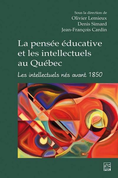 PENSEE EDUCATIVE ET LES INTELLECTUELS AU QUEBEC