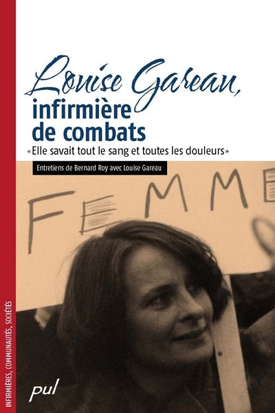 LOUISE GAREAU, INFIRMIERE DE COMBATS