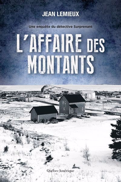 L'AFFAIRE DES MONTANTS : UNE ENQUÊTE DU DÉTECTIVE SURPRENANT | JEAN LEMIEUX