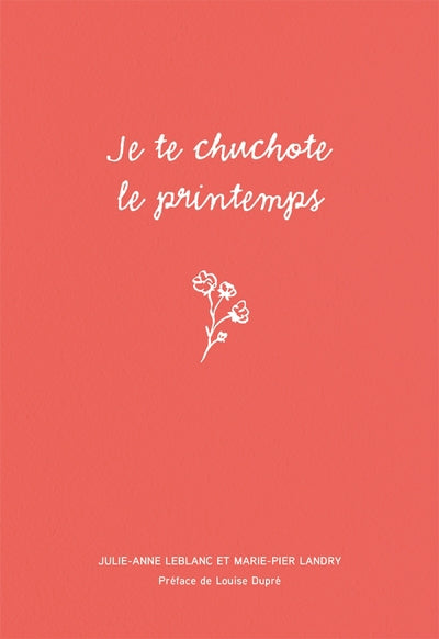 JE TE CHUCHOTE LE PRINTEMPS