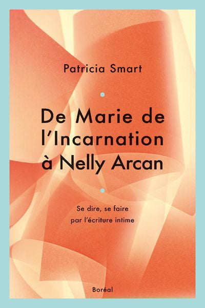 DE MARIE DE L'INCARNATION A NELLY ARCAN