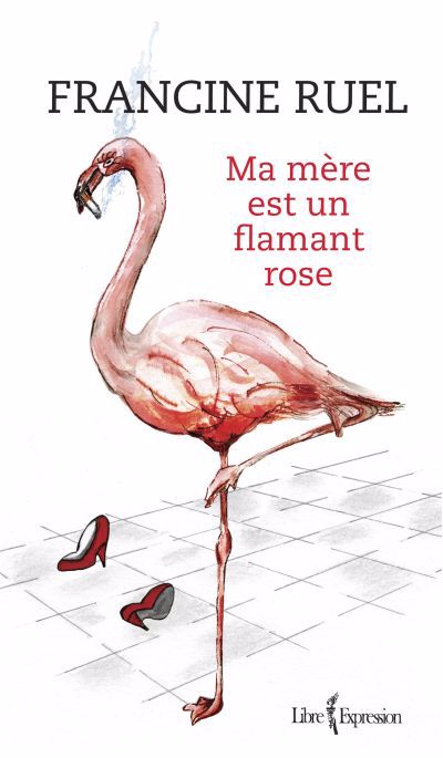 MA MERE EST UN FLAMANT ROSE