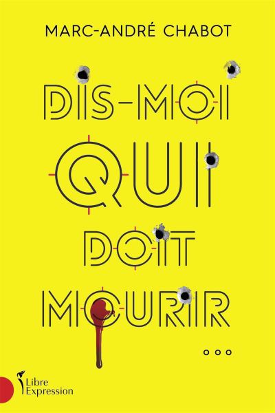 DIS-MOI QUI DOIT MOURIR...