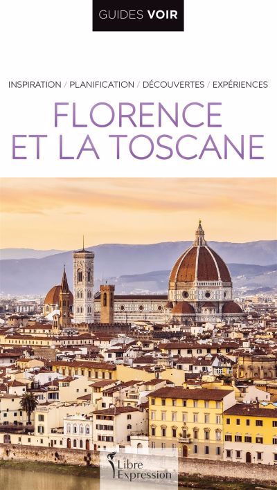 GUIDES VOIR: FLORENCE ET LA TOSCANE