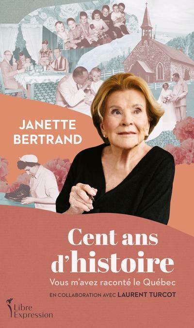 Cent ans d'histoire : Vous mavez raconté le Québec