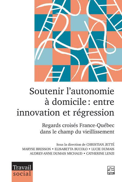 SOUTENIR L'AUTONOMIE A DOMICILE : ENTRE INNOVATION ET REGRES