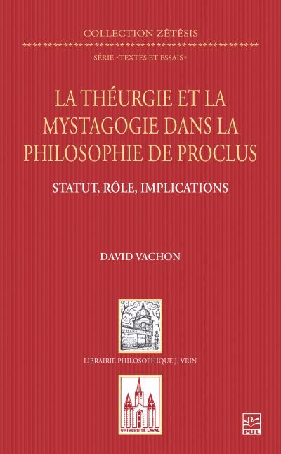 THEURGIE ET LA MYSTAGOGIE DANS LA PHILOSOPHIE DE PROCLUS