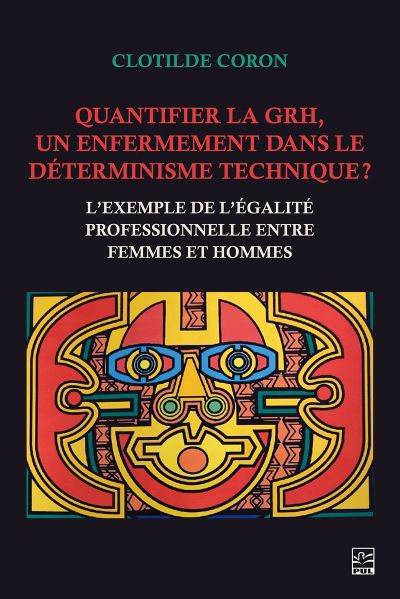 QUANTIFIER LA GRH, UN ENFERMEMENT DANS LE DETERMINISME