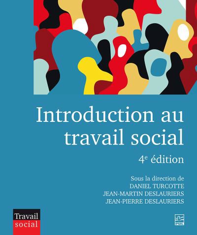 INTRODUCTION AU TRAVAIL SOCIAL  4E EDITION