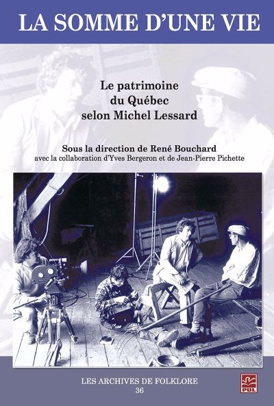 SOMME D'UNE VIE LA  LE PATRIMOINE DU QUEBEC SELON MICHEL LES