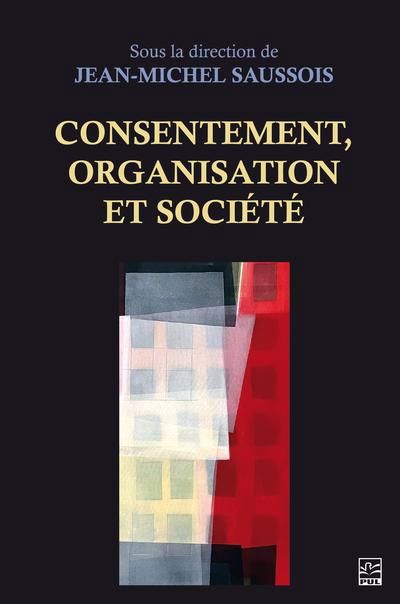 CONSENTEMENT, ORGANISATION ET SOCIETE