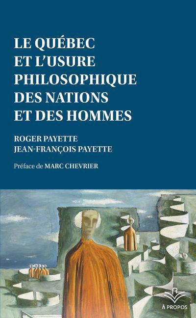 QUEBEC ET L'USURE PHILOSOPHIQUE DES NATIONS ET DES HOMMES LE