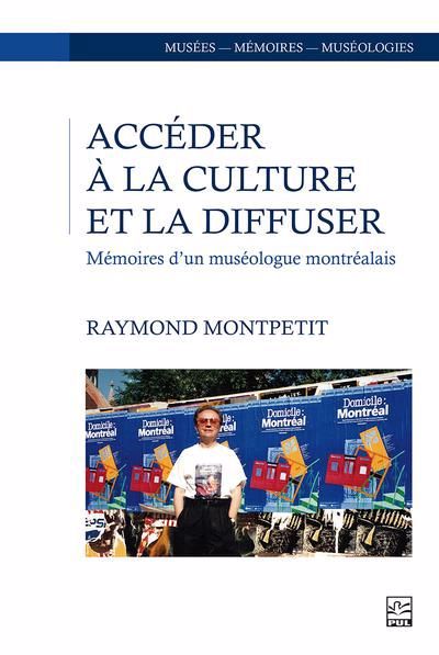 ACCEDER A LA CULTURE ET LA DIFFUSER  MEMOIRES D'UN MUSEOLOGUE