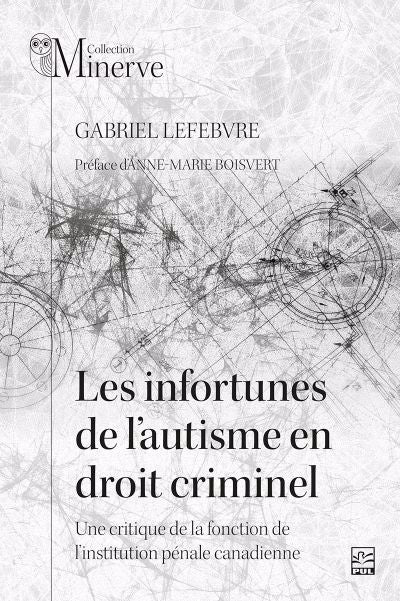 INFORTUNES DE L'AUTISME EN DROIT CRIMINEL LES  UNE CRITIQUE