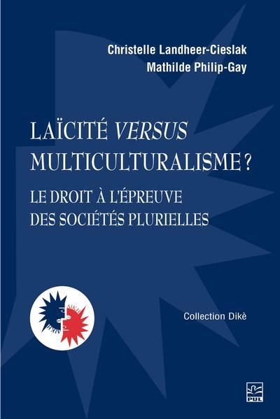 LAICITE VERSUS MULTICULTURALISME ?  LE DROIT A L'EPREUVE DES