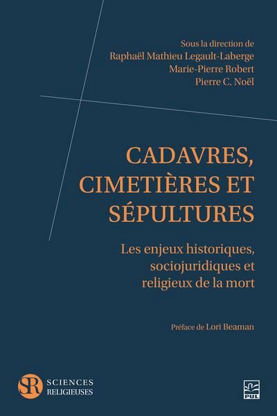 Cadavres, cimetières et sépultures - Les enjeux historiques, soc