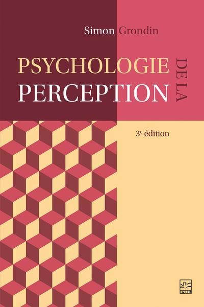 PSYCHOLOGIE DE LA PERCEPTION 3E EDITION