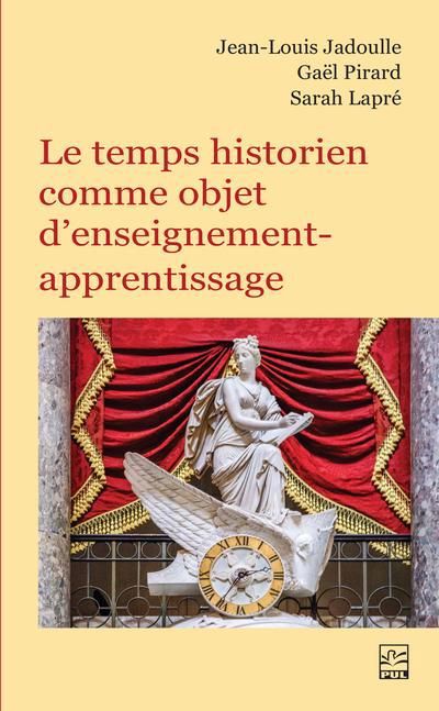 TEMPS HISTORIEN COMME OBJET D'ENSEIGNEMENT-APPRENTISSAGE