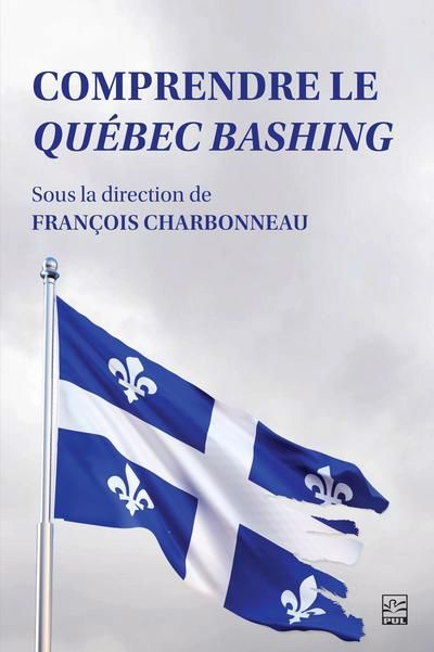 COMPRENDRE LE QUEBEC BASHING