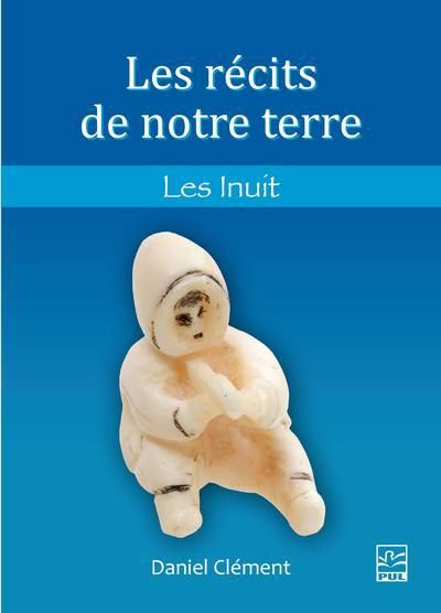 RECITS DE NOTRE TERRE  LES INUIT