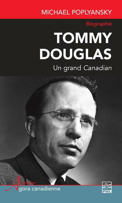 TOMMY DOUGLAS  UN GRAND CANADIAN