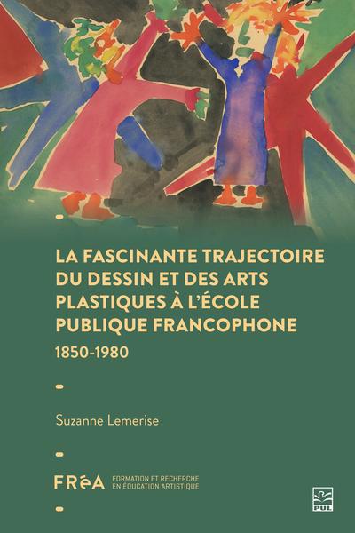 FASCINANTE TRAJECTOIRE DU DESSIN ET DES ARTS PLASTIQUES A L'