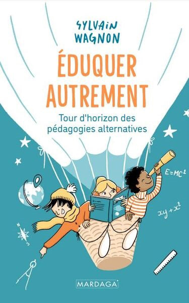 Éduquer autrement - Tour d'horizon des pédagogies alternatives