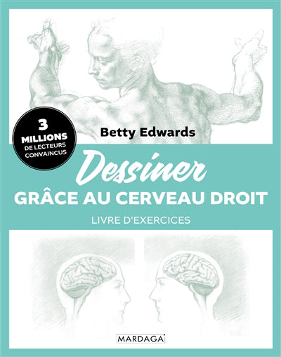 DESSINER GRACE AU CERVEAU DROIT  3E EDITION