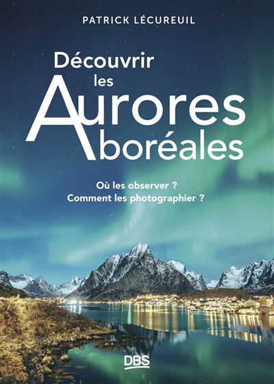 DÉCOUVRIR LES AURORES BORÉALES