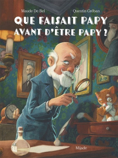 QUE FAISAIT PAPY AVANT D'ETRE PAPY ?