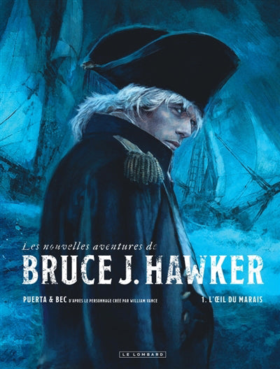 Nouvelles aventures de Bruce J. Hawker 01 : L'oeil du marais