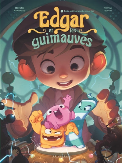 EDGAR ET LES GUIMAUVES 01  TROIS PETITES BOMBES SUCREES