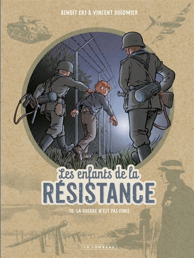 Les enfants de la Résistance 10 : La guerre n'est pas finie