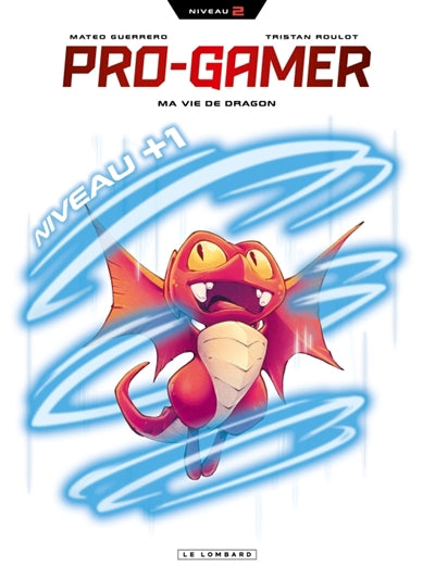 PRO-GAMER 02  MA VIE DE DRAGON