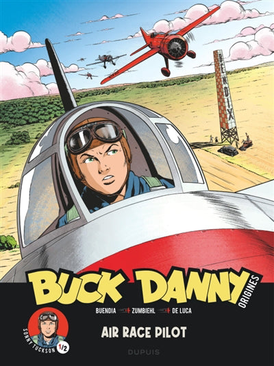 Buck Danny - Origines 03 : Sonny Tuckson, Air Race Pilot 1/2