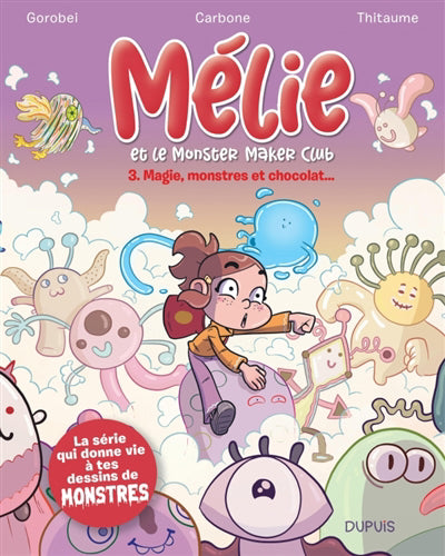 MELIE ET LE MONSTER MAKER CLUB 03  MAGIE, MONSTRES ET CHOCOL