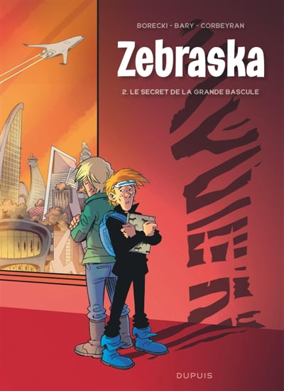 ZEBRASKA 02  LE SECRET DE LA GRANDE BASCULE