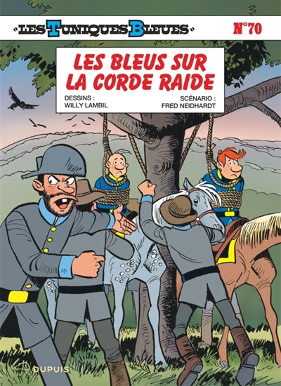 Tuniques Bleues 70 : Les Bleus sur la corde raide