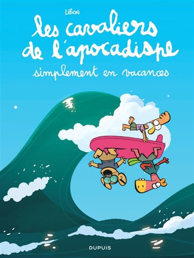 cavaliers de l'apocadispe 06 : Simplement en vacances