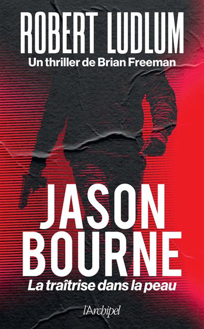 JASON BOURNE :LA TRAITRISE DANS LA PEAU | ROBERT LUDLUM