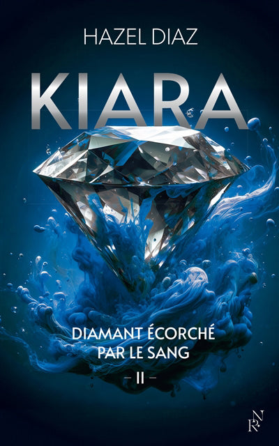 KIARA, DIAMANT ECORCHE PAR LE SANG T.02